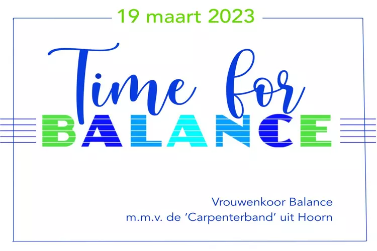 Time for Balance! Zondag 19 maart aanvang 15.00 uur in ’t Kerkhuys Spanbroek